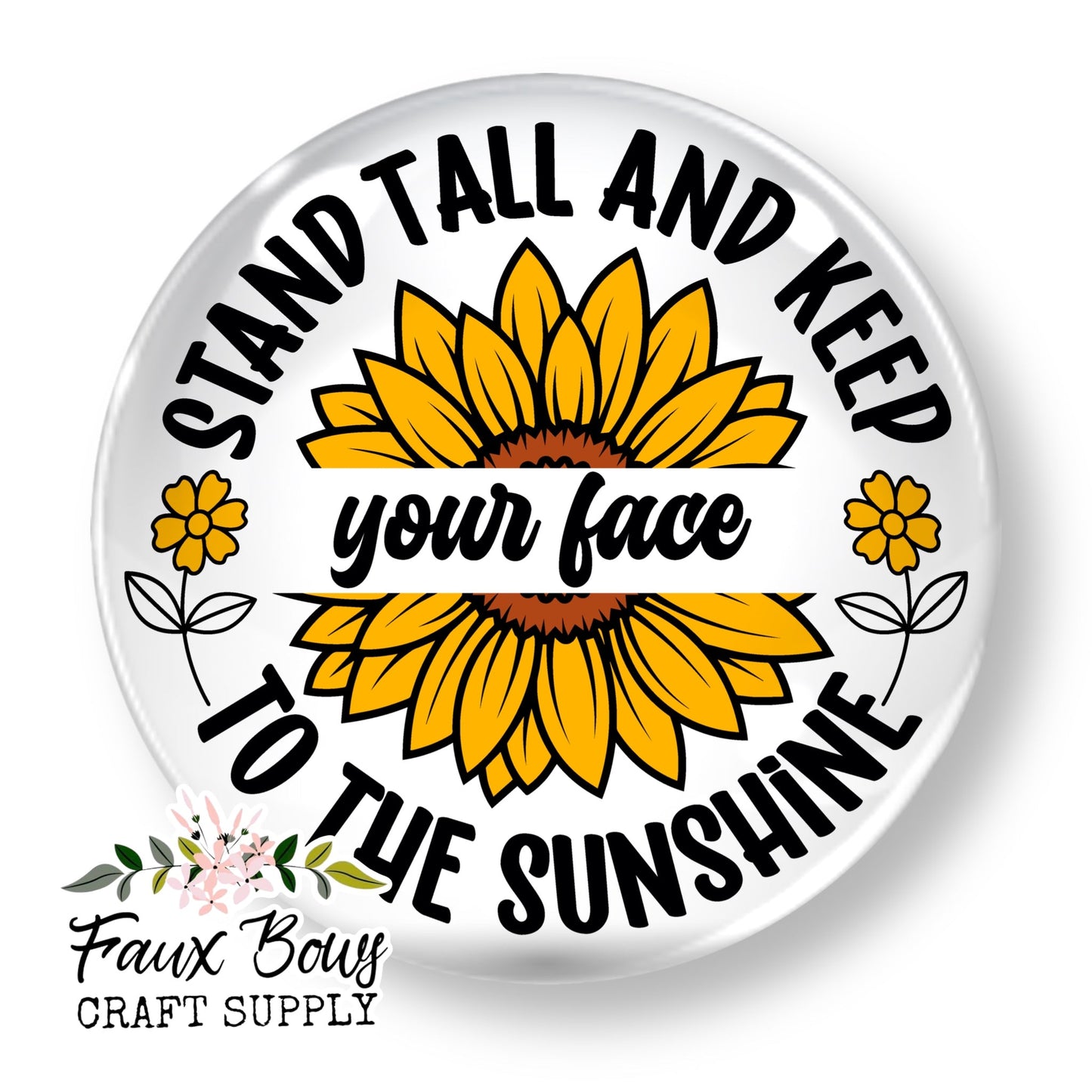 Face the Sunshine (Custom)- 12mm Glass Cabochon
