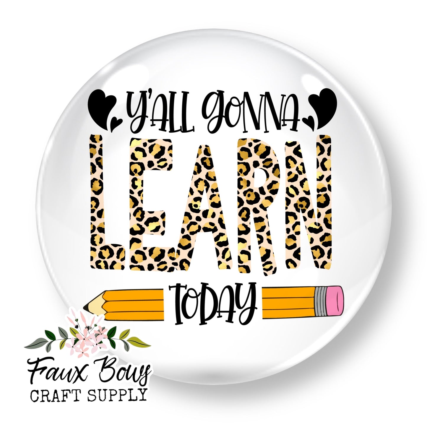 Gonna Learn Today (Custom)- 12mm Glass Cabochon (Copy)