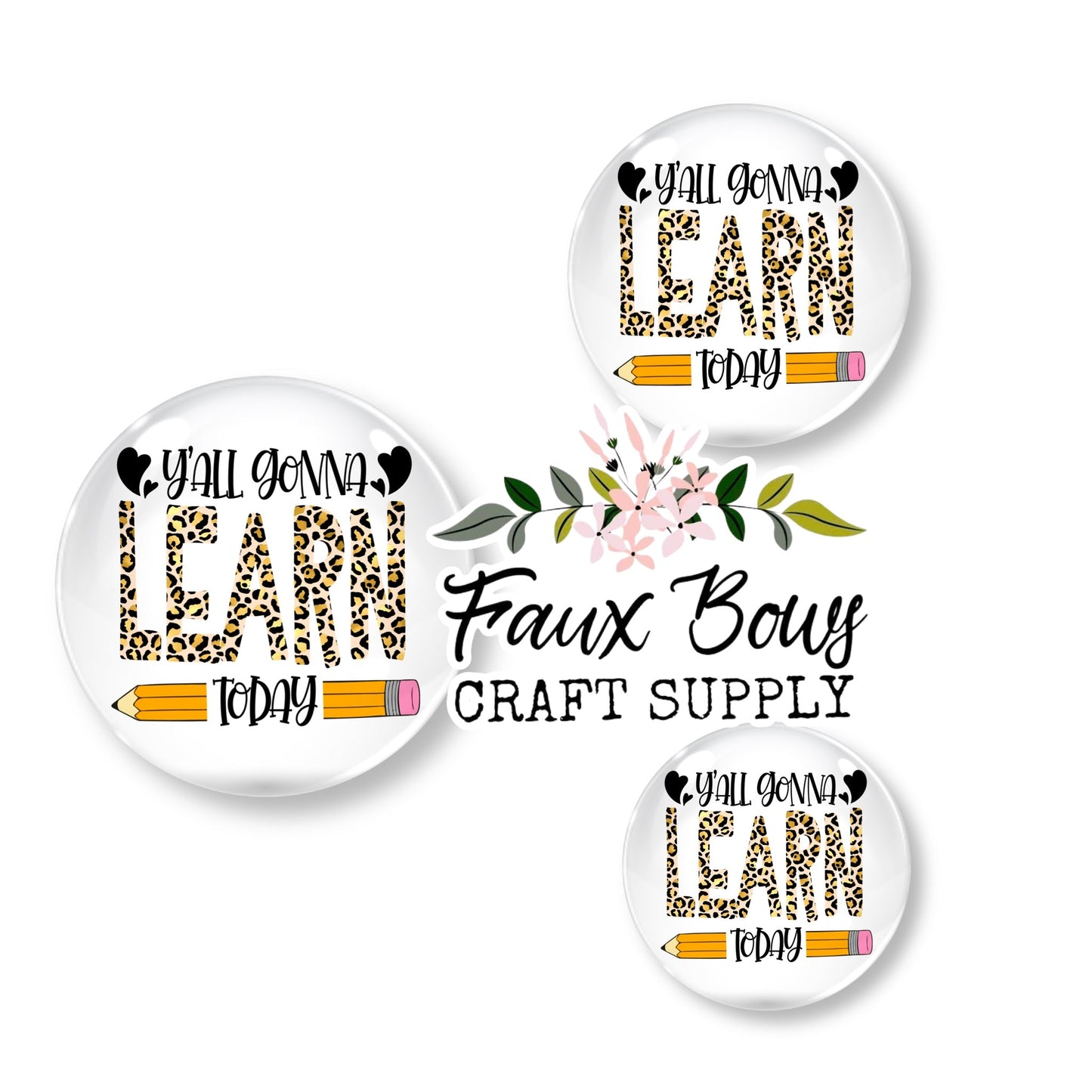 Gonna Learn Today (Custom)- 12mm Glass Cabochon (Copy)