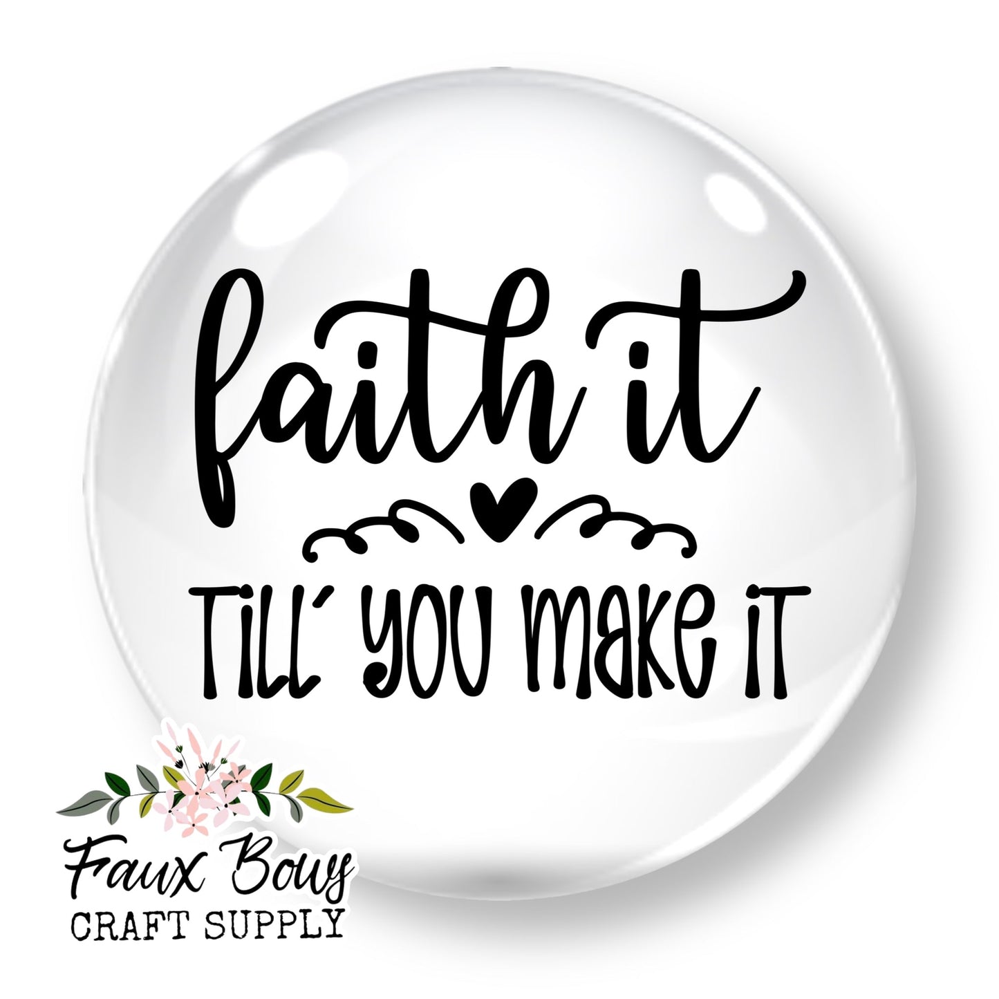 Faith It (Custom)- 12mm Glass Cabochon (Copy)