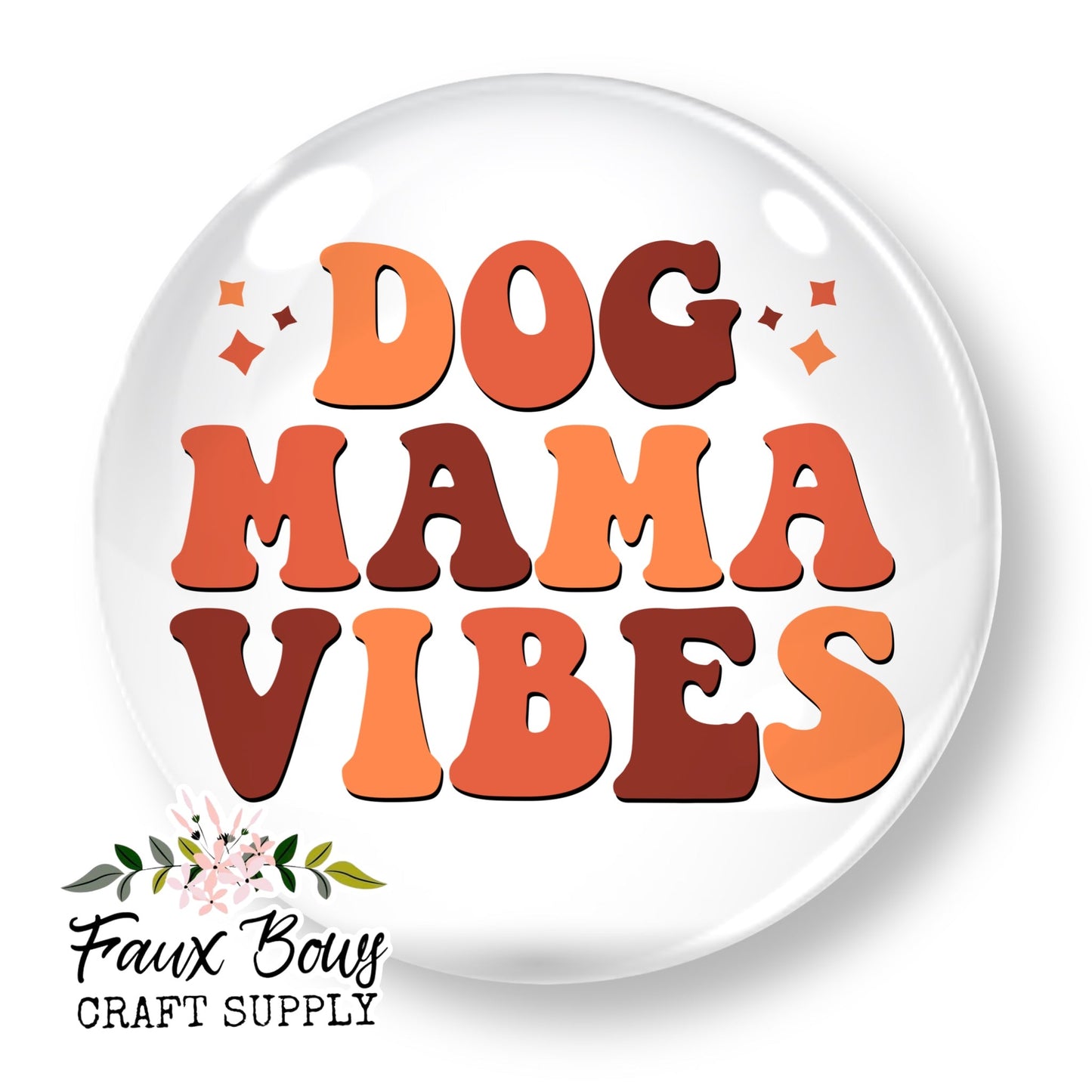 Dog Mama Vibes (Custom)-12mm Glass Cabochon