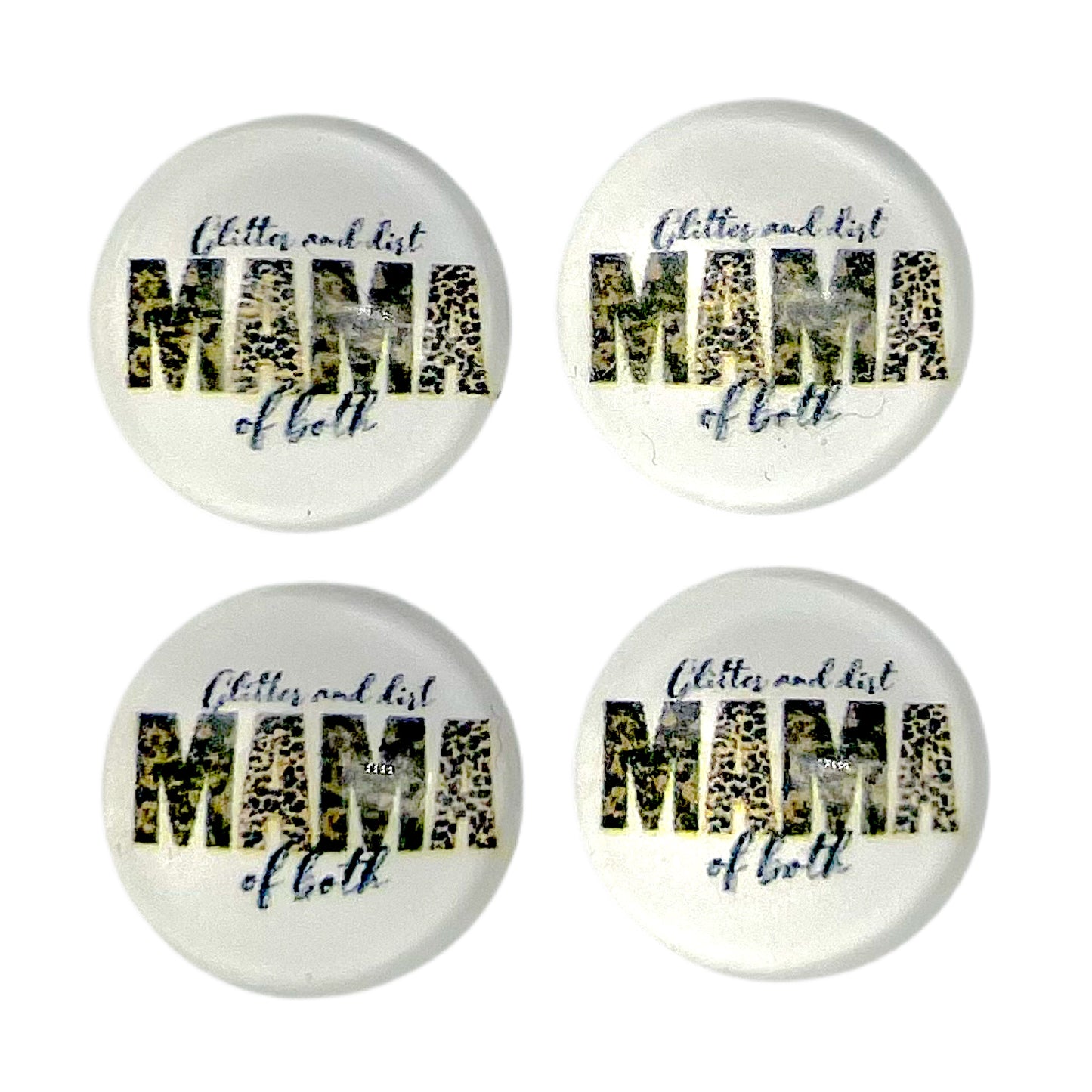 Glitter and Dirt-Mom of Both (Custom) 12mm Glass Cabochon